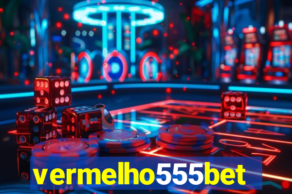 vermelho555bet