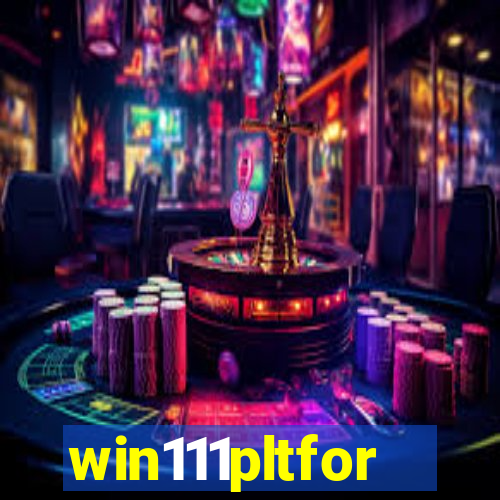 win111pltfor