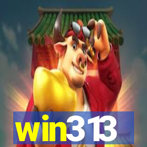 win313