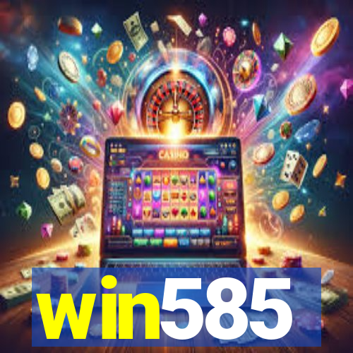 win585