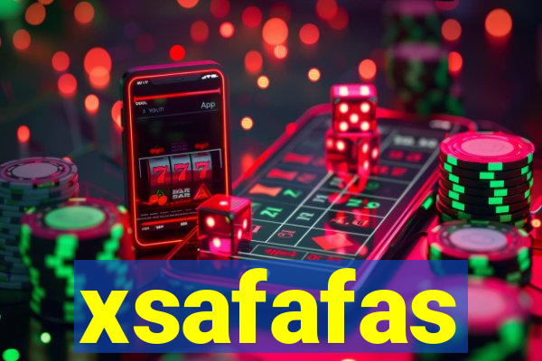 xsafafas