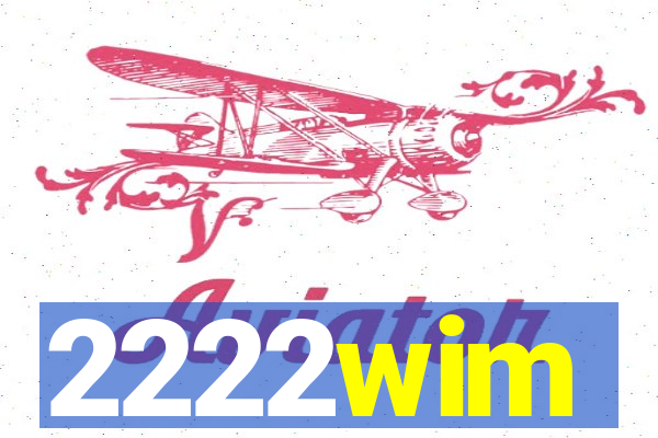 2222wim