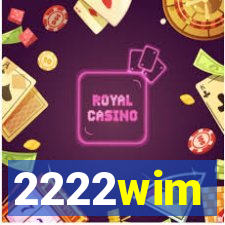 2222wim