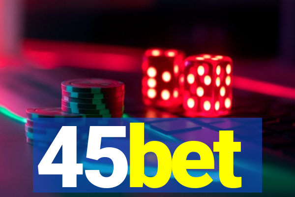 45bet