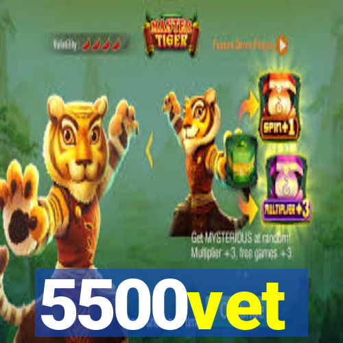 5500vet