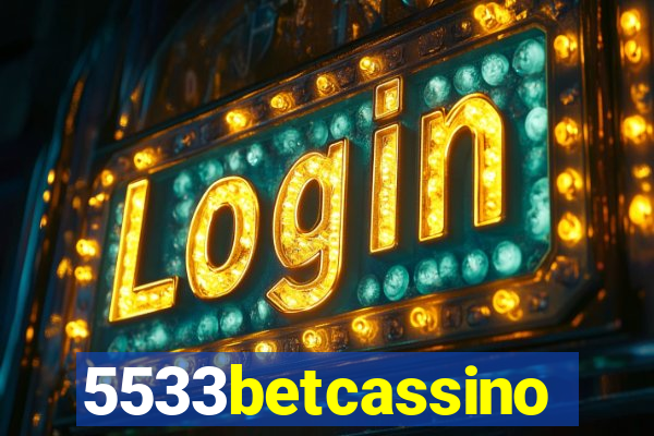 5533betcassino