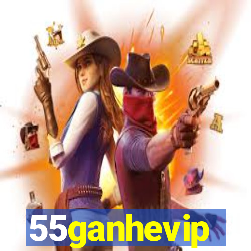 55ganhevip