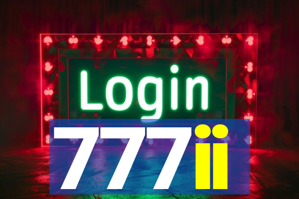 777ii