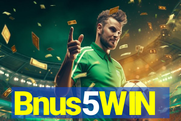 Bnus5WIN