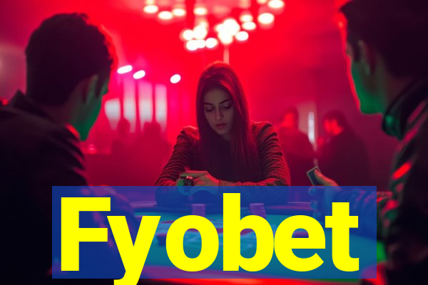 Fyobet