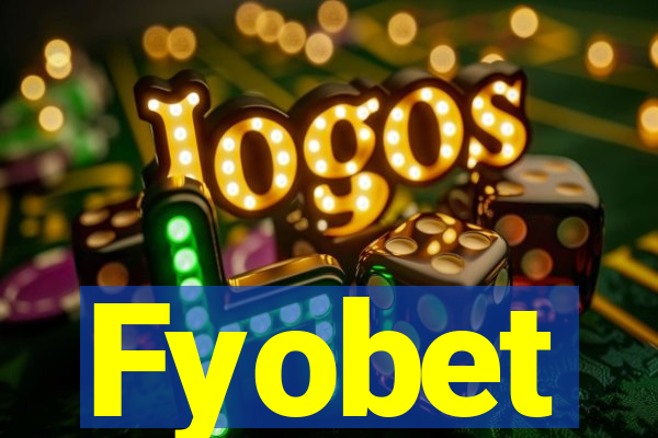 Fyobet