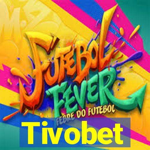 Tivobet