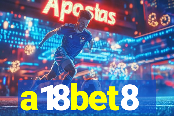 a18bet8