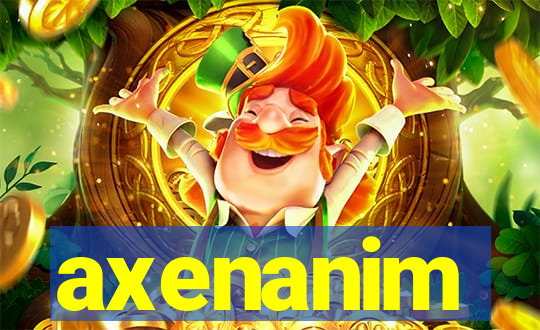 axenanim