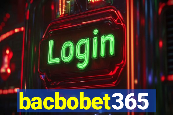 bacbobet365