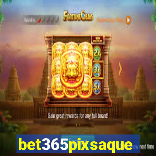 bet365pixsaque