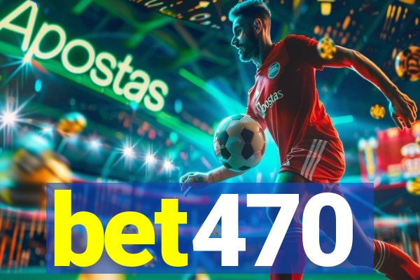 bet470