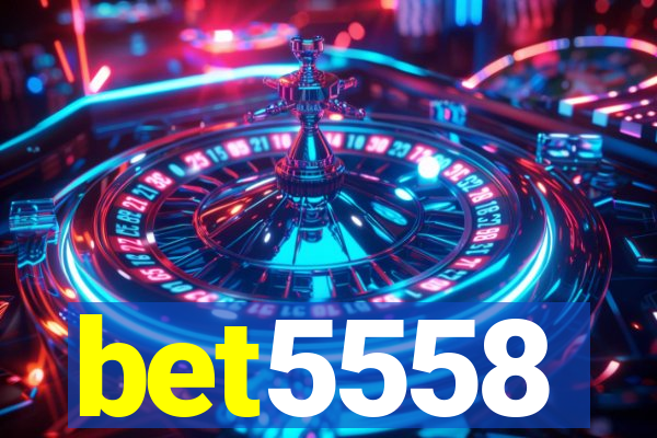 bet5558