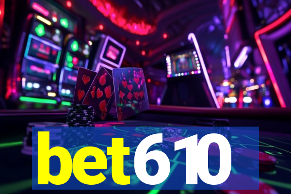 bet610