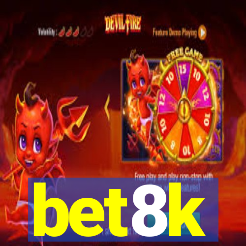 bet8k