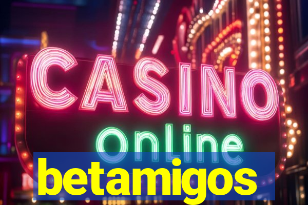 betamigos