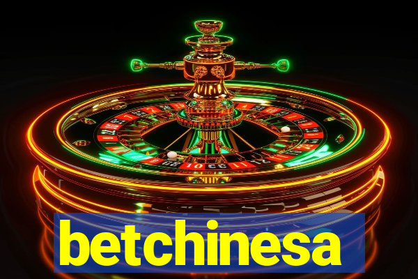 betchinesa