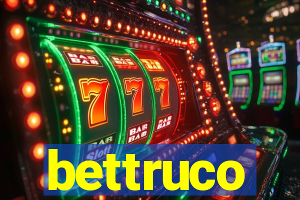 bettruco