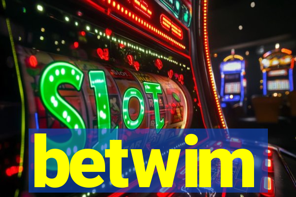 betwim