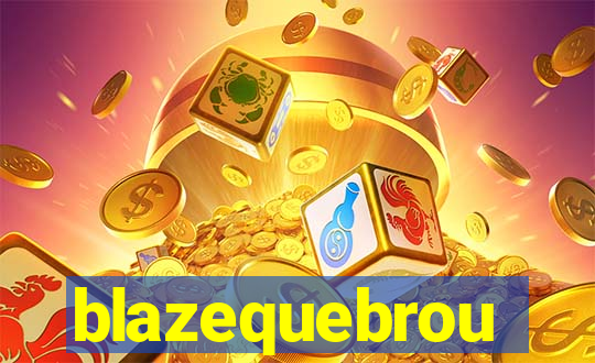 blazequebrou