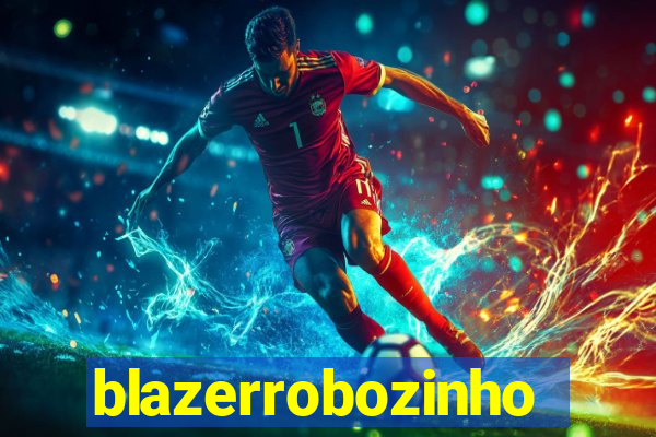 blazerrobozinho