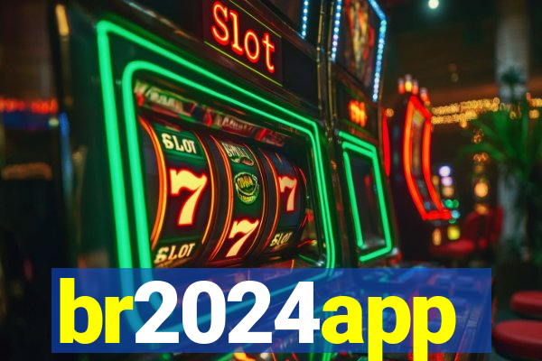 br2024app