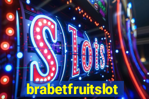 brabetfruitslot