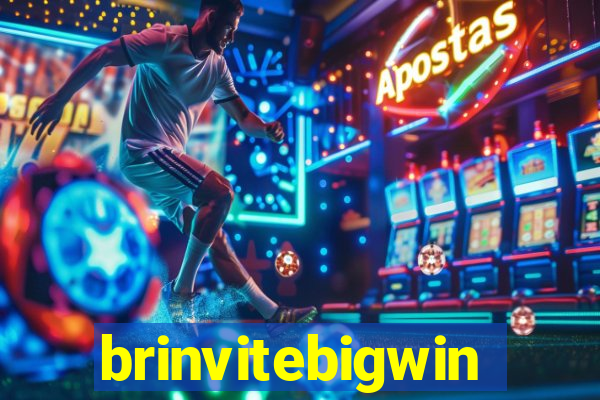 brinvitebigwin