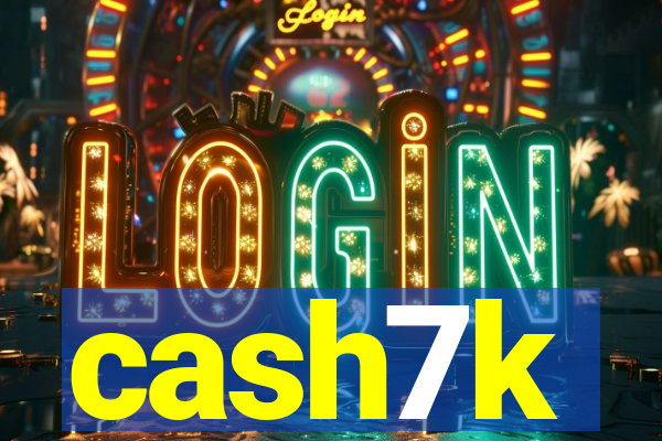 cash7k