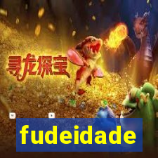 fudeidade