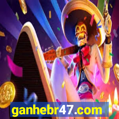 ganhebr47.com