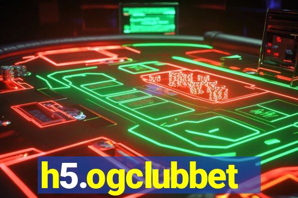 h5.ogclubbet