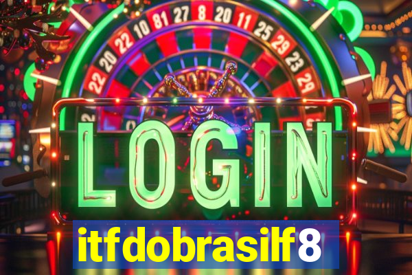 itfdobrasilf8