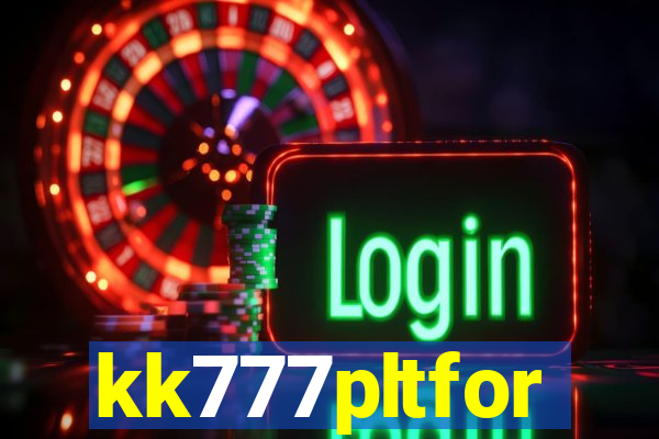 kk777pltfor