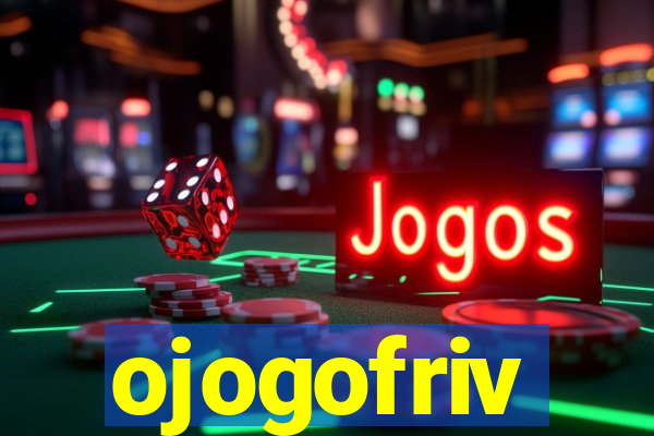 ojogofriv