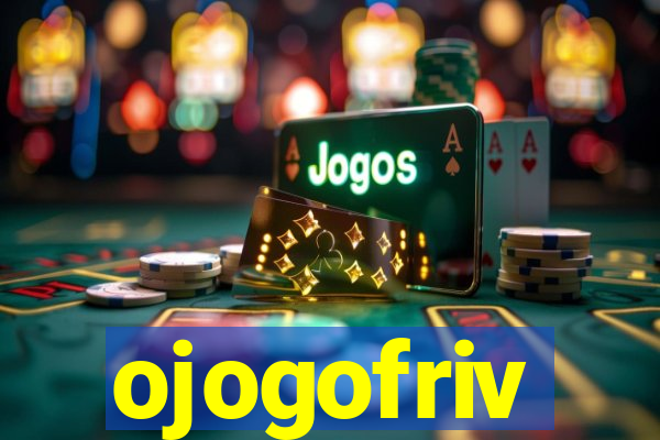 ojogofriv