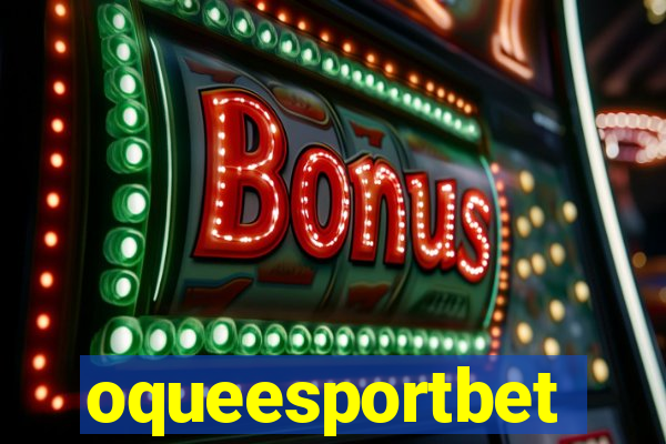 oqueesportbet