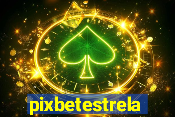 pixbetestrela