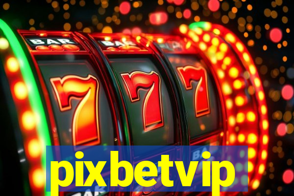 pixbetvip