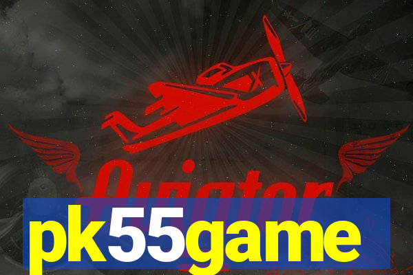 pk55game