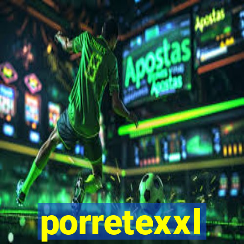 porretexxl