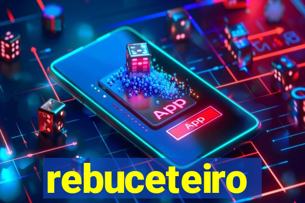 rebuceteiro