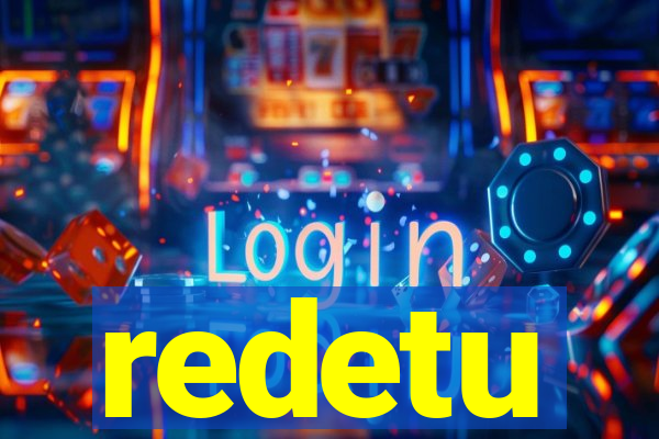 redetu