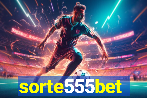 sorte555bet