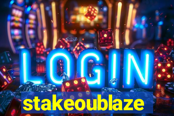 stakeoublaze